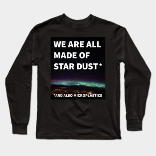 Star dust and microplastics Long Sleeve T-Shirt